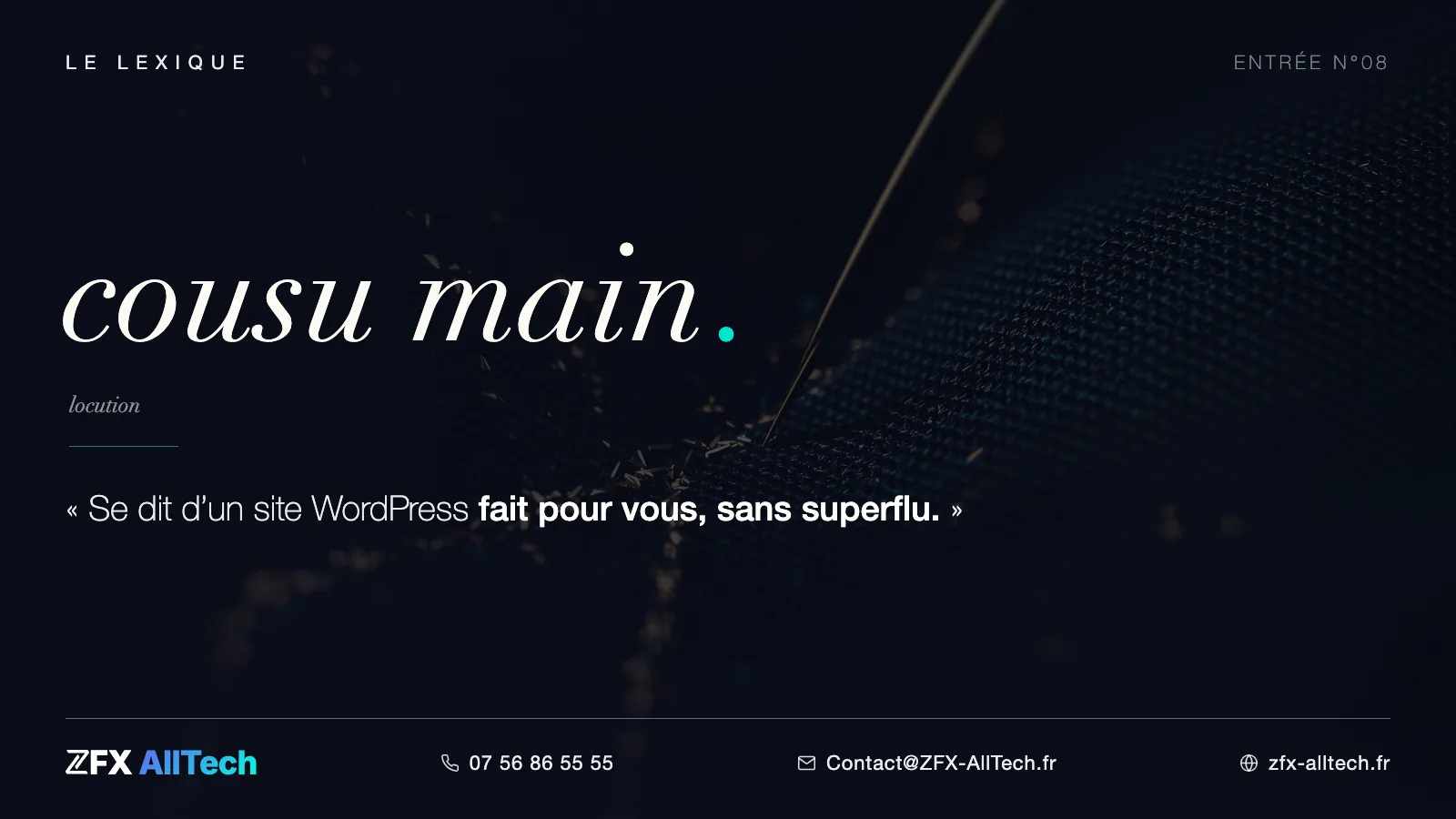 Visuel du lexique ZFX AllTech : définition de cousu main, un site WordPress fait pour vous sans superflu.