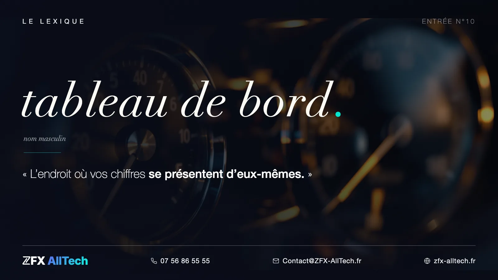 Visuel du lexique ZFX AllTech : définition du tableau de bord, l’endroit où les chiffres se présentent d’eux-mêmes.