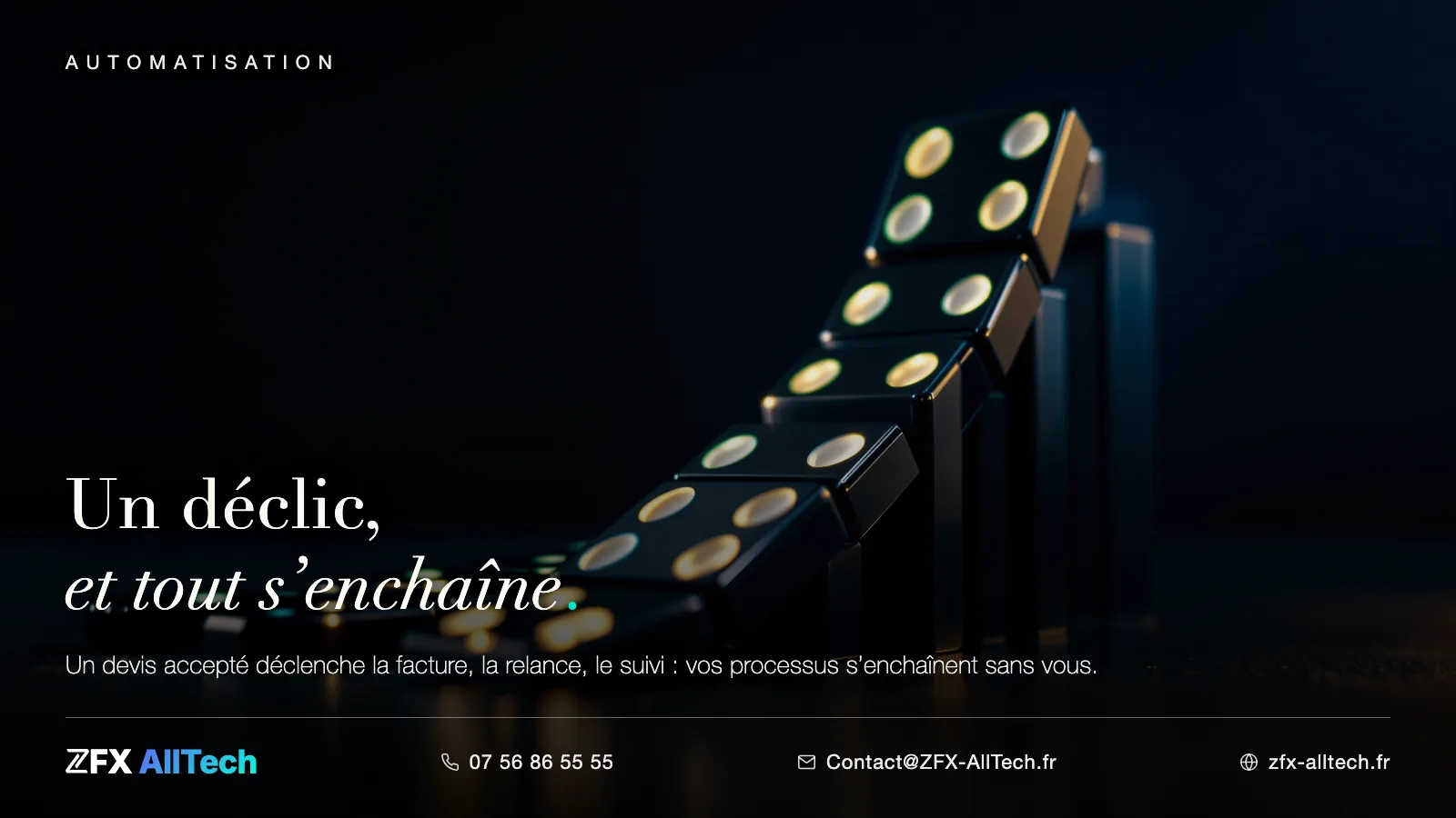 Visuel ZFX AllTech : automatisation et web à Sannois. Des dominos alignés ; accroche : une automatisation en déclenche une autre.
